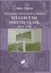 Mütareke'nin İlk Yıllarında İstanbul'da Direniş ve Sol 1918-1920 - TÜSTAV (T. Sosyal Tarih Vakfı) Yayınları
