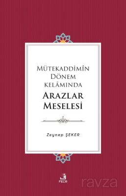 Mütekaddimîn Dönem Kelamında Arazlar Meselesi - 1