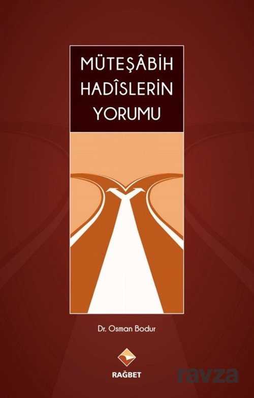 Müteşabih Hadislerin Yorumu - Rağbet Yayınları
