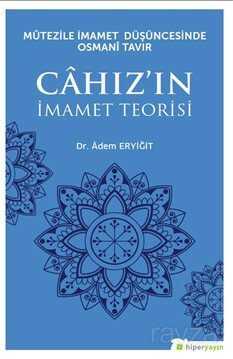 Mütezile İmamet Düşüncesinde Osmani Tavır Cahız'ın İmamet Teorisi - 1