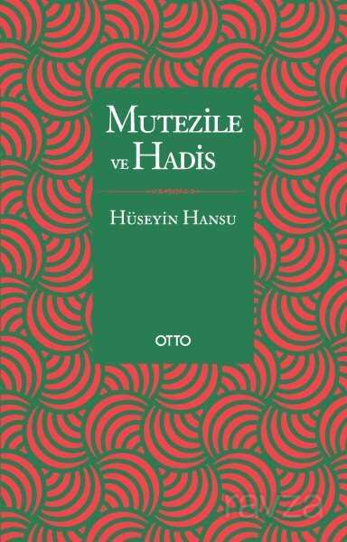 Mutezile ve Hadis - Otto Yayınları (Ankara)