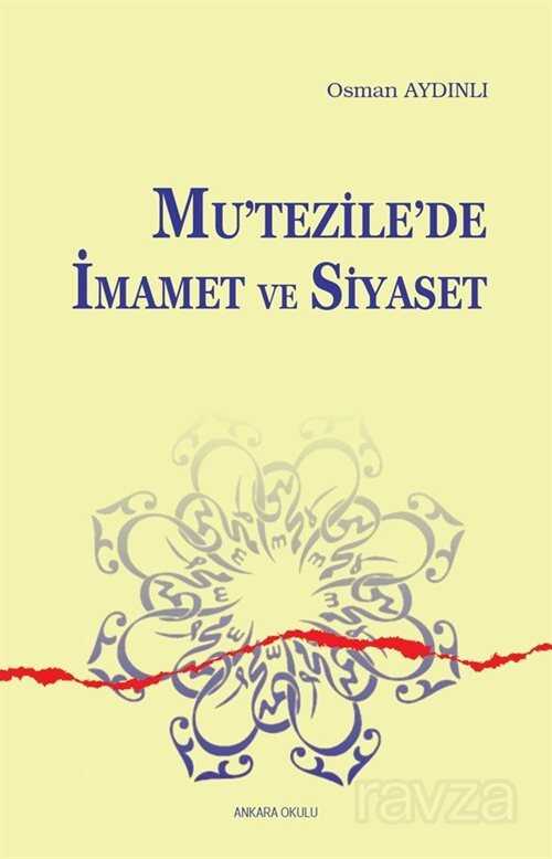 Mutezile'de İmamet ve Siyaset - Ankara Okulu Yayınları