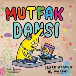 Mutfak Dansı - İş Bankası Yayınları