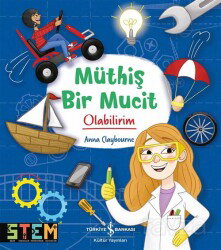 Müthiş Bir Mucit Olabilirim! - İş Bankası Yayınları