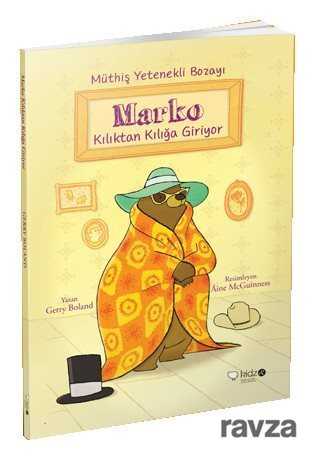 Müthiş Yetenekli Bozayı Marko Kılıktan Kılığa Giriyor - RedHouse Kidz Yayınları