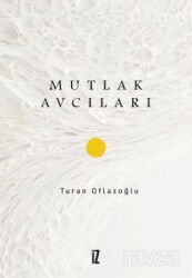 Mutlak Avcıları - İz Yayıncılık