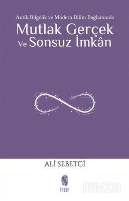 Mutlak Gerçek ve Sonsuz İmkan - 1