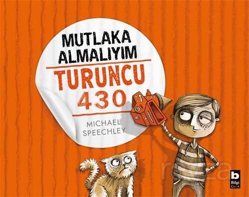 Mutlaka Almalıyım Turuncu 430 - Bilgi Yayınevi Çocuk Kitapları