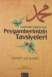 Mutlu Bir Toplum İçin Peygamberimizin Tavsiyeleri - Özgü Yayınları