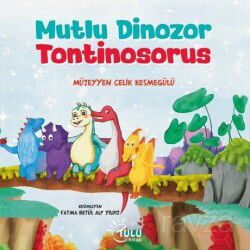 Mutlu Dinozor Tontinosoruz - Tulu Kitap