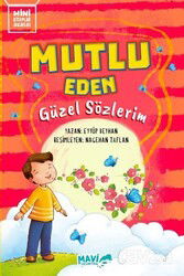 Mutlu Eden Güzel Sözlerim - Mavi Uçurtma Kitapları