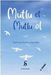Mutlu Et Mutlu Ol - Son Adım Yayıncılık
