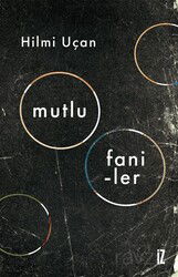Mutlu Faniler - İz Yayıncılık