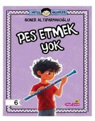 Mutlu Hikayeler Serisi / Pes Etmek Yok - Hepsiçocuk Yayınevi