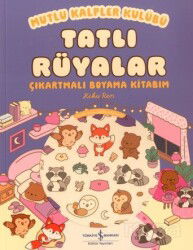 Mutlu Kalpler Kulübü - Tatlı Rüyalar - Çıkartmalı Boyama - İş Bankası Yayınları