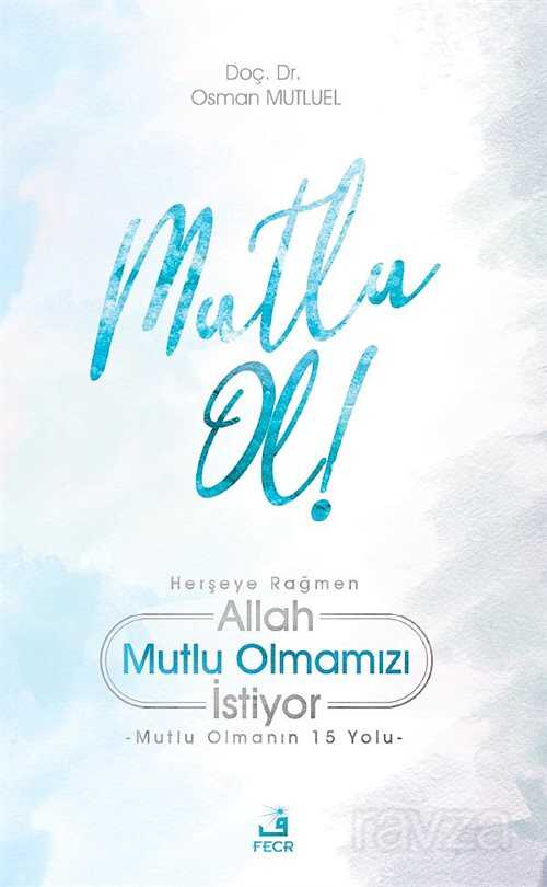 Mutlu Ol! - Fecr Yayınevi