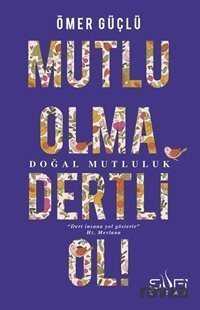 Mutlu Olma Dertli Ol! - Sufi Kitap Yayınları