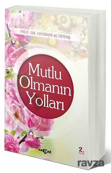 Mutlu Olmanın Yolları - Akçağ Yayınları