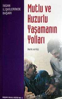 Mutlu ve Huzurlu Yaşamanın Yolları - 1