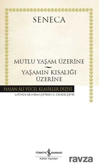 Mutlu Yaşam Üzerine - Yaşamın Kısalığı Üzerine (Ciltli) - İş Bankası Yayınları