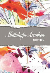 Mutluluğu Ararken - Tilki Kitap