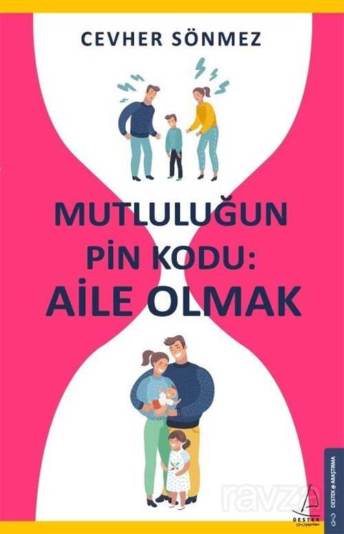 Mutluluğun Pin Kodu: Aile Olmak - 1