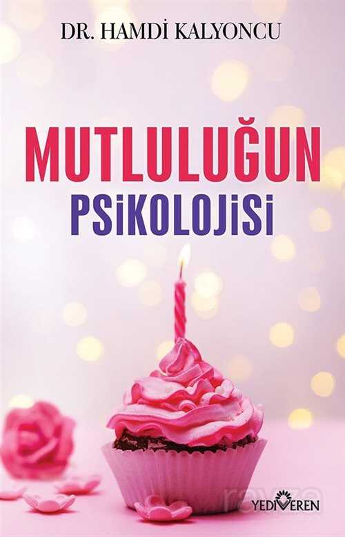 Mutluluğun Psikolojisi - Yediveren Yayınları