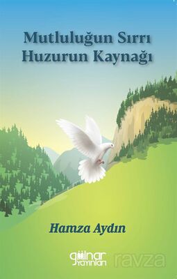 Mutluluğun Sırrı Huzurun Kaynağı - 1