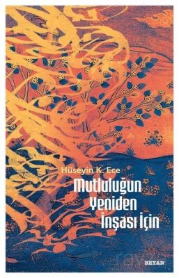 Mutluluğun Yeniden İnşası İçin - 1