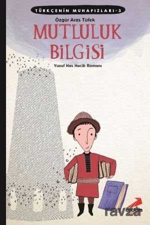 Mutluluk Bilgisi / Türkçenin Muhafızları 3 - Erdem Çocuk Yayınları