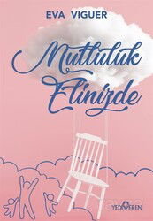 Mutluluk Elinizde - Yediveren Yayınları