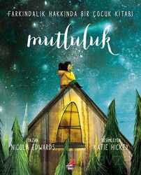 Mutluluk: Farkındalık Hakkında Bir Çocuk Kitabı - Erdem Çocuk Yayınları