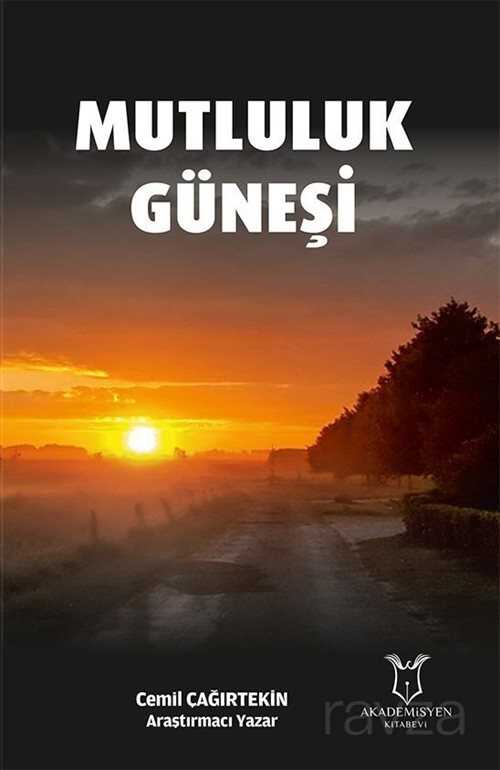 Mutluluk Güneşi - Akademisyen Kitabevi