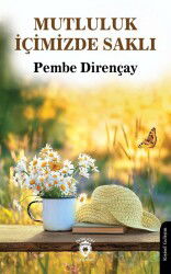 Mutluluk İçimizde Saklı - Dorlion Yayınevi