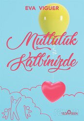 Mutluluk Kalbinizde - Yediveren Yayınları