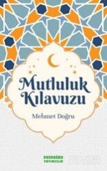 Mutluluk Kılavuzu - Dosdoğru Yayıncılık