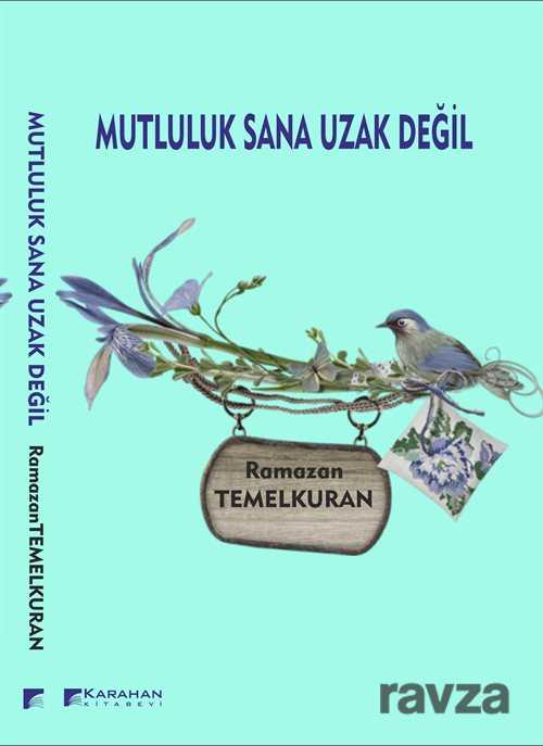 Mutluluk Sana Uzak Değil - Karahan Kitabevi