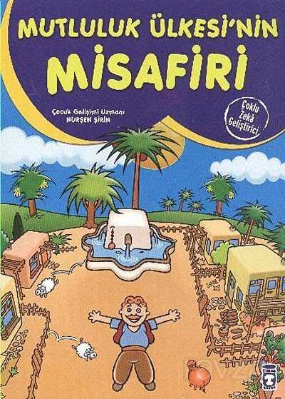 Mutluluk Ülkesi'nin Misafiri - Timaş Çocuk Yayınları