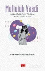 Mutluluk Vaadi - Neoliberal Çağda Pozitif Psikolojinin Yeni Medyadaki Yüzleri - Nobel Yayın Dağıtım