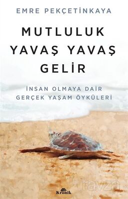 Mutluluk Yavaş Yavaş Gelir - 1