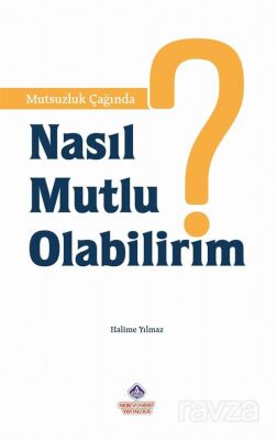 Mutsuzluk Çağında Nasıl Mutlu Olabilirim - 1