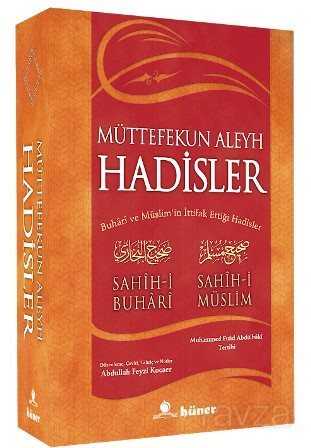 Müttefekun Aleyh Hadisler (Ciltsiz) (Metinsiz) (İthal) / Buhari ve Müslim'in İttifak Ettiği Hadisler - Hüner Yayınevi (Konya)
