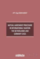 Mutual Agreement Procedure in International Taxation The Netherlands and Germany Cases - On İki Levha Yayıncılık