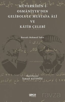 Müverrihîn-i Osmaniyye'den Gelibolulu Mustafa Âlî ve Katib Çelebi - 1