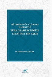 Müyessiretü'l-Ulûm'dan Hareketle Türk Gramerciliğine Eleştirel Bir Bakış - Paradigma Akademi Yayınları (Edirne)