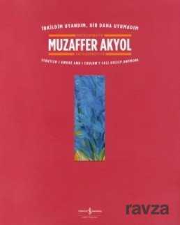 Muzaffer Akyol-İrkildim Uyandım, Bir Daha Uyumadım Retrospektif - Retrospectıve - İş Bankası Yayınları