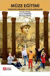 Müze Eğitimi Yaratıcı Drama Uygulamaları - Pegem Akademi Yayıncılık