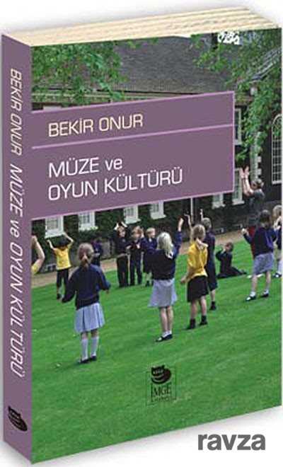 Müze ve Oyun Kültürü - İmge Kitabevi Yayınları