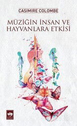 Müziğin İnsan ve Hayvanlara Etkisi - Ötüken Neşriyat