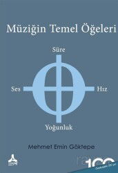 Müziğin Temel Öğeleri Ses Süre Hız Yoğunluk - Son Çağ Yayınları - Akademik